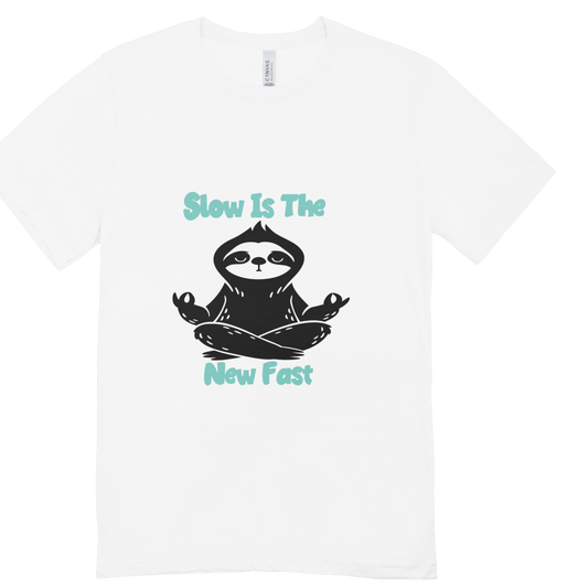 Slow is The New Fast Shirt